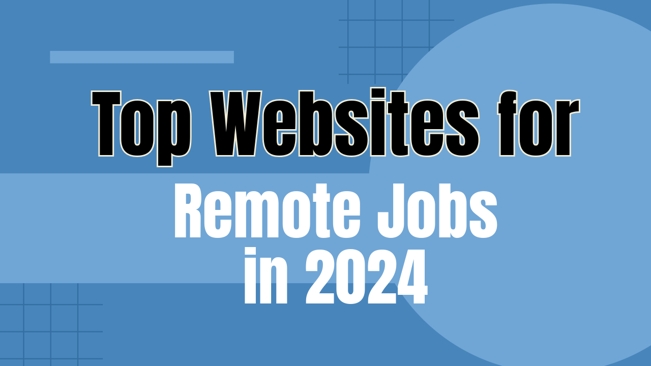 Top Websites for Remote Jobs in 2024: Your Ultimate Guide to Working from Anywhere